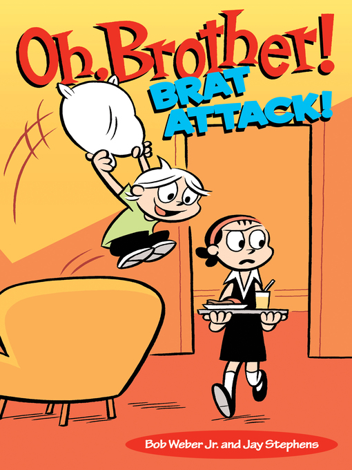 Title details for Oh, Brother! Brat Attack! by Bob Weber - Available